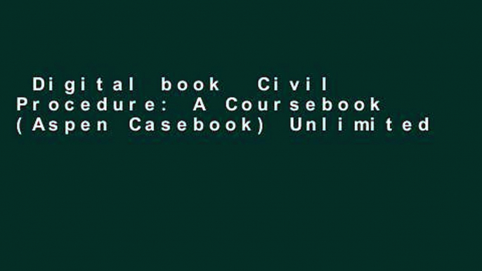 Digital book  Civil Procedure: A Coursebook (Aspen Casebook) Unlimited acces Best Sellers Rank : #4