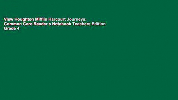 View Houghton Mifflin Harcourt Journeys: Common Core Reader s Notebook Teachers Edition Grade 4