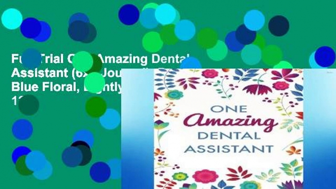 Full Trial One Amazing Dental Assistant (6x9 Journal): Purple Blue Floral, Lightly Lined, 120