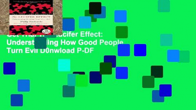 Get Trial The Lucifer Effect: Understanding How Good People Turn Evil D0nwload P-DF