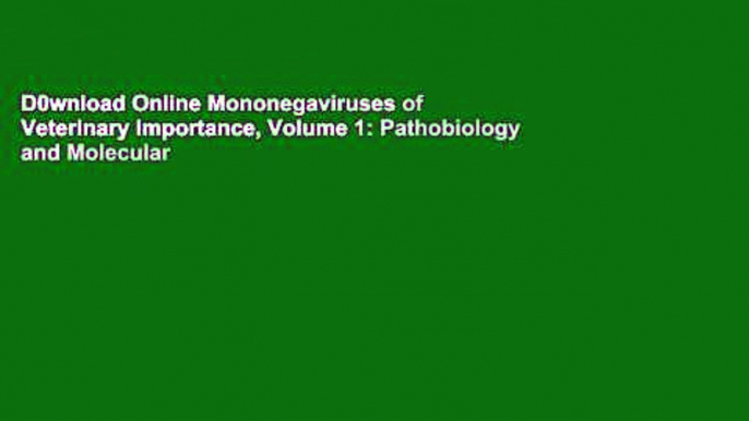 D0wnload Online Mononegaviruses of Veterinary Importance, Volume 1: Pathobiology and Molecular