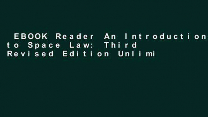 EBOOK Reader An Introduction to Space Law: Third Revised Edition Unlimited acces Best Sellers