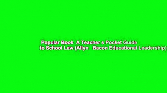 Popular Book  A Teacher s Pocket Guide to School Law (Allyn   Bacon Educational Leadership)