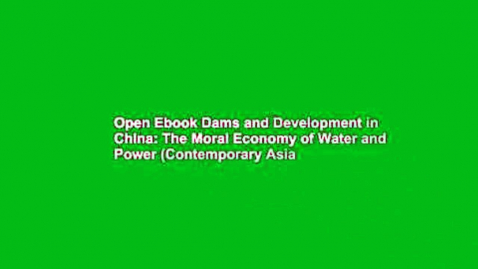 Open Ebook Dams and Development in China: The Moral Economy of Water and Power (Contemporary Asia