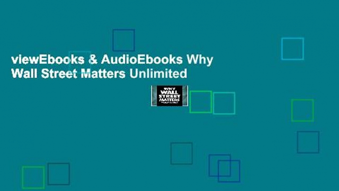 viewEbooks & AudioEbooks Why Wall Street Matters Unlimited