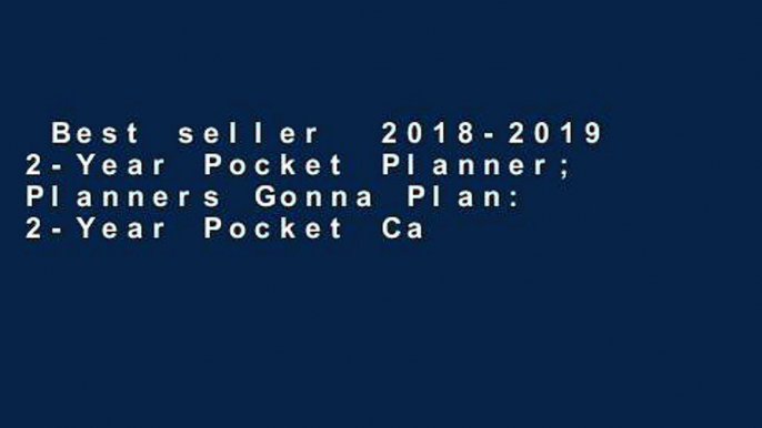 Best seller  2018-2019 2-Year Pocket Planner; Planners Gonna Plan: 2-Year Pocket Calendar and