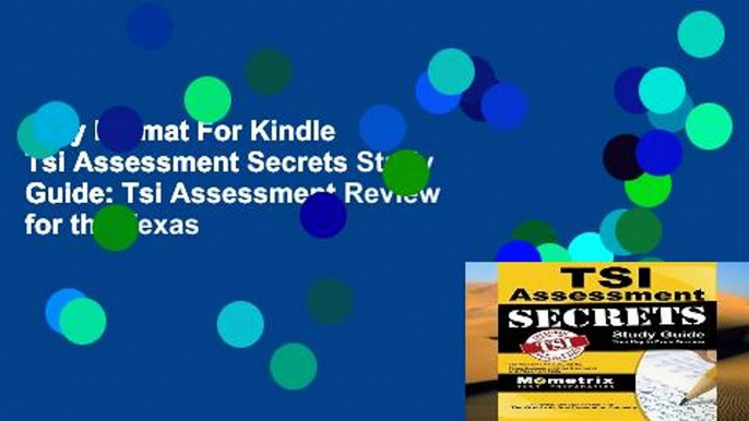 Any Format For Kindle  Tsi Assessment Secrets Study Guide: Tsi Assessment Review for the Texas