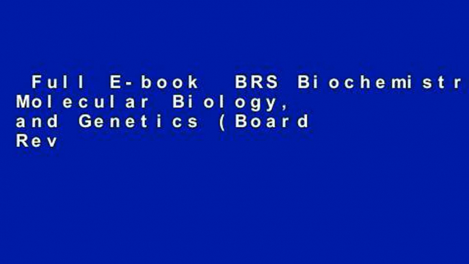 Full E-book  BRS Biochemistry, Molecular Biology, and Genetics (Board Review Series)  Best