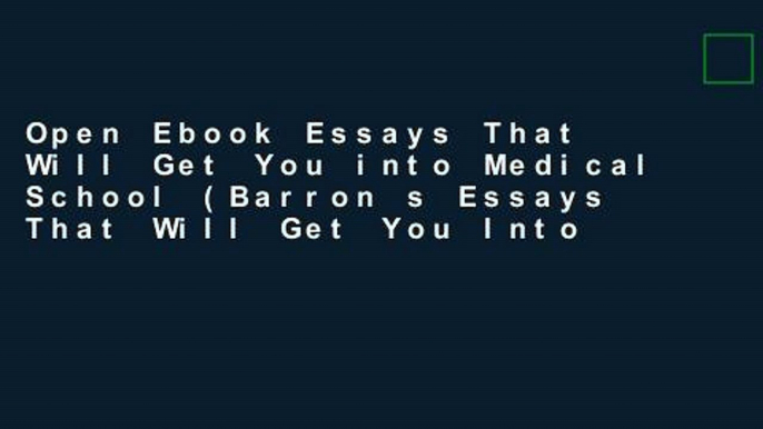 Open Ebook Essays That Will Get You into Medical School (Barron s Essays That Will Get You Into