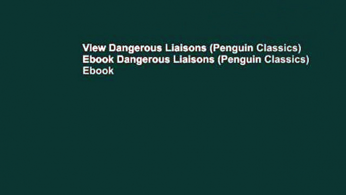 View Dangerous Liaisons (Penguin Classics) Ebook Dangerous Liaisons (Penguin Classics) Ebook