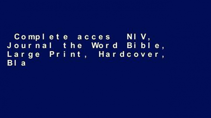 Complete acces  NIV, Journal the Word Bible, Large Print, Hardcover, Black: Reflect, Journal, or