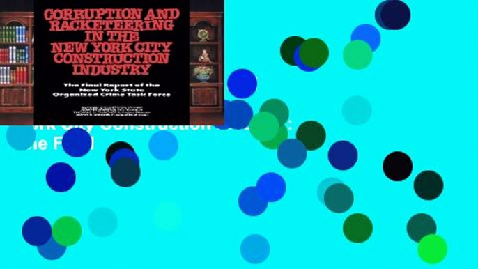 Reading Full Corruption and Racketeering in the New York City Construction Industry: The Final