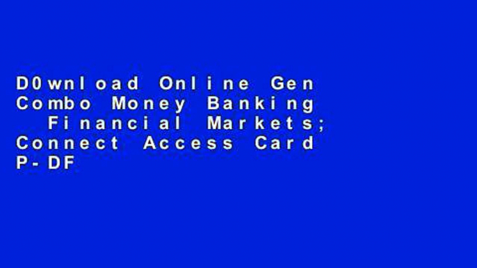 D0wnload Online Gen Combo Money Banking   Financial Markets; Connect Access Card P-DF Reading