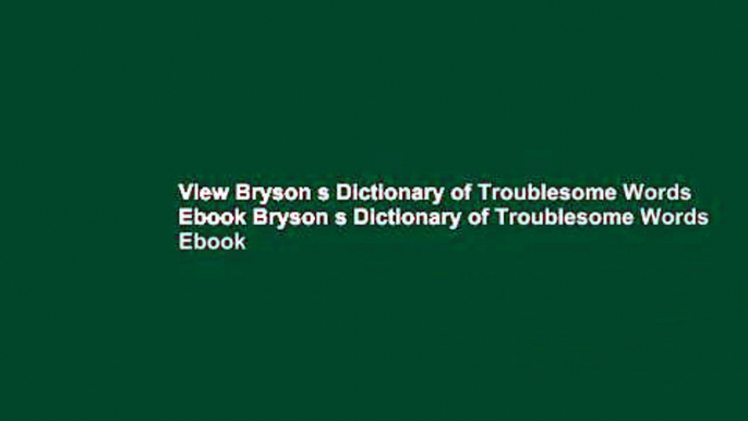 View Bryson s Dictionary of Troublesome Words Ebook Bryson s Dictionary of Troublesome Words Ebook