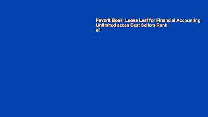 Favorit Book  Loose Leaf for Financial Accounting Unlimited acces Best Sellers Rank : #1