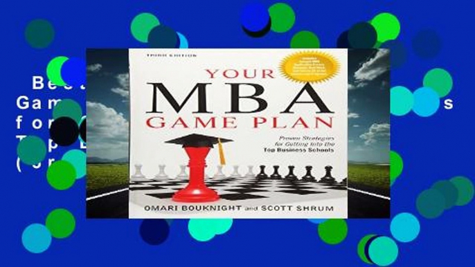 Best ebook  Your Mba Game Plan: Proven Strategies for Getting Into the Top Business Schools (3rd