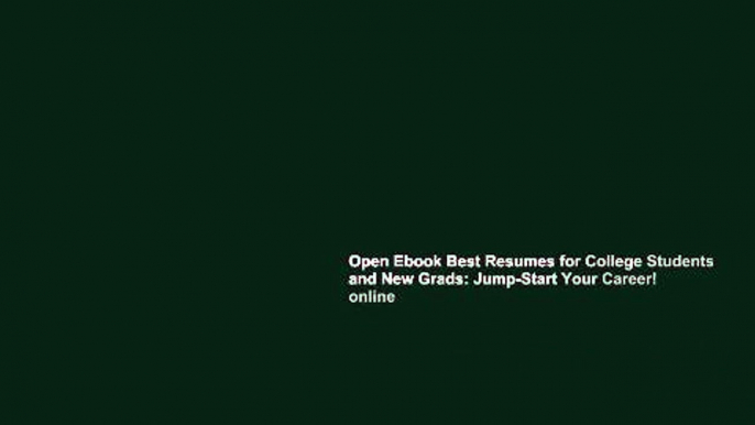 Open Ebook Best Resumes for College Students and New Grads: Jump-Start Your Career! online