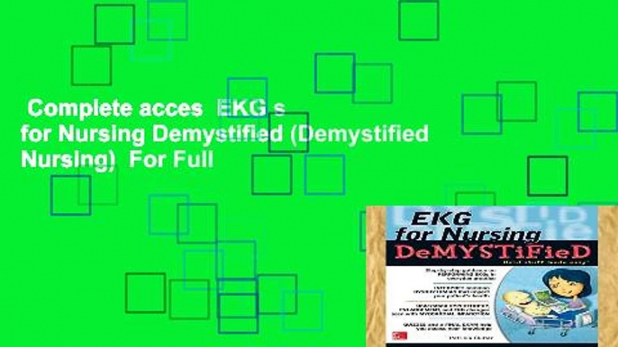 Complete acces  EKG s for Nursing Demystified (Demystified Nursing)  For Full