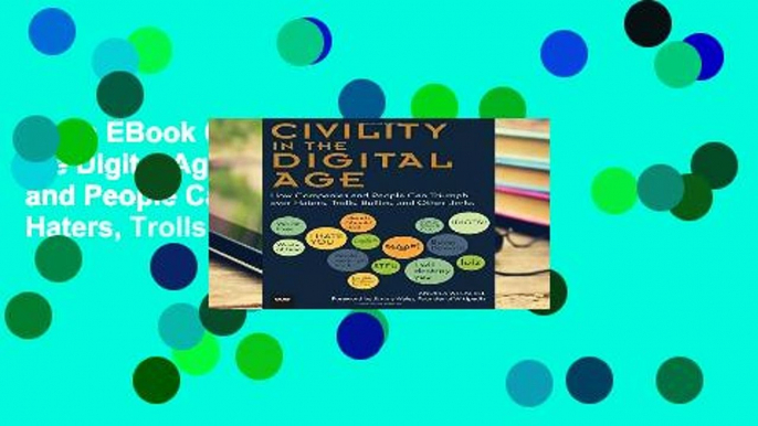 Open EBook Civility in the Digital Age: How Companies and People Can Triumph over Haters, Trolls,