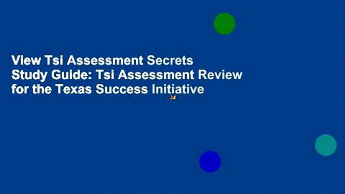 View Tsi Assessment Secrets Study Guide: Tsi Assessment Review for the Texas Success Initiative