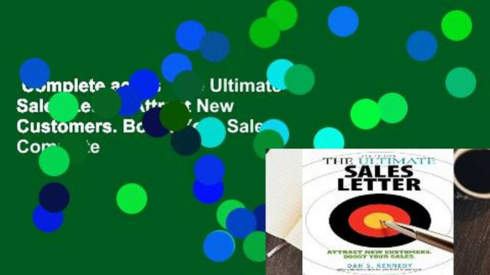 Complete acces  The Ultimate Sales Letter: Attract New Customers. Boost Your Sales. Complete