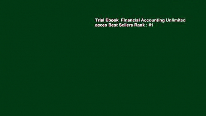 Trial Ebook  Financial Accounting Unlimited acces Best Sellers Rank : #1