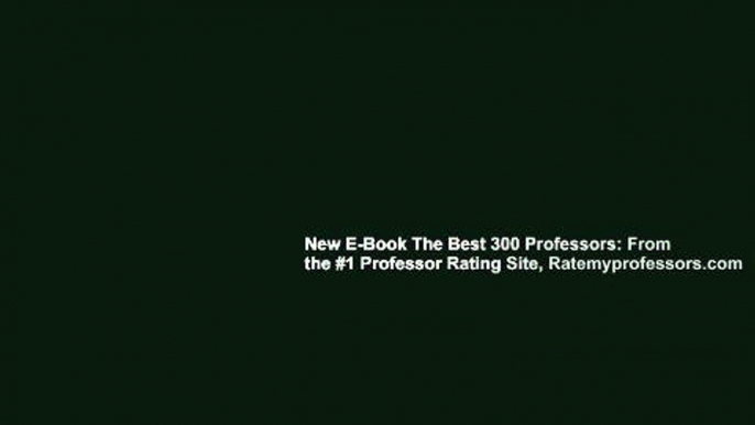 New E-Book The Best 300 Professors: From the #1 Professor Rating Site, Ratemyprofessors.com