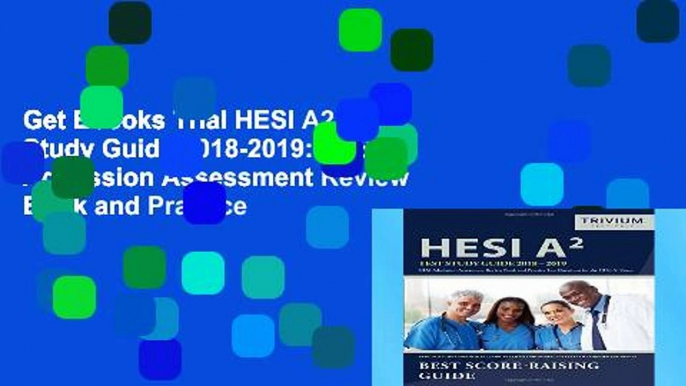 Get Ebooks Trial HESI A2 Study Guide 2018-2019: HESI Admission Assessment Review Book and Practice