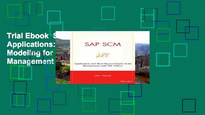 Trial Ebook  SAP - SCM Applications: Applications and Modeling for Supply Chain Management (with