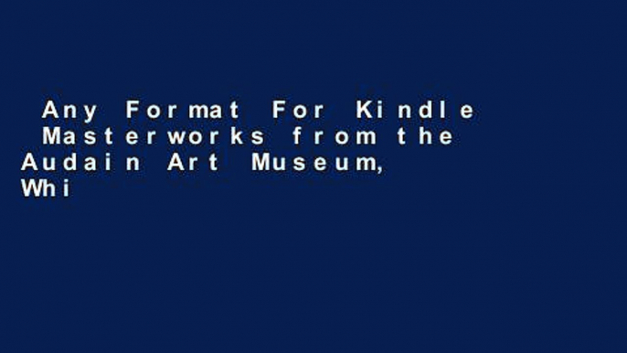 Any Format For Kindle  Masterworks from the Audain Art Museum, Whistler  Unlimited