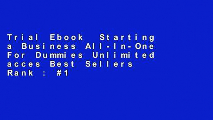 Trial Ebook  Starting a Business All-In-One For Dummies Unlimited acces Best Sellers Rank : #1