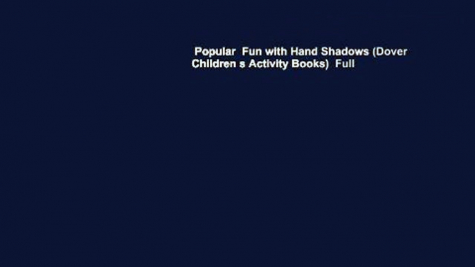 Popular  Fun with Hand Shadows (Dover Children s Activity Books)  Full