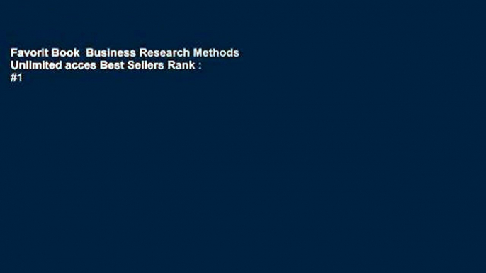 Favorit Book  Business Research Methods Unlimited acces Best Sellers Rank : #1