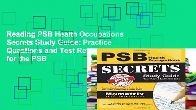 Reading PSB Health Occupations Secrets Study Guide: Practice Questions and Test Review for the PSB