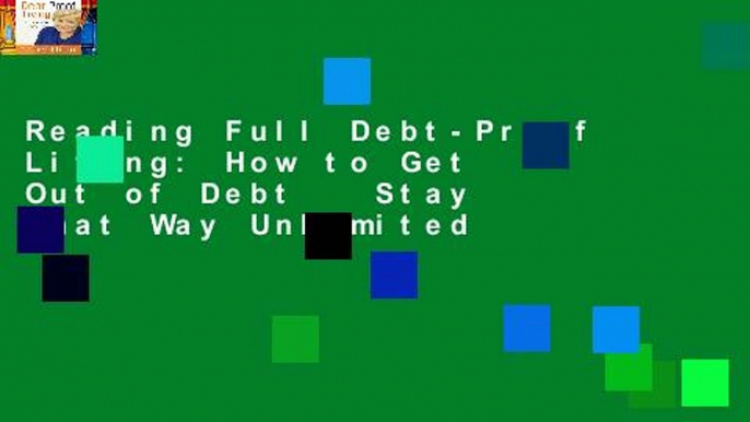 Reading Full Debt-Proof Living: How to Get Out of Debt   Stay That Way Unlimited