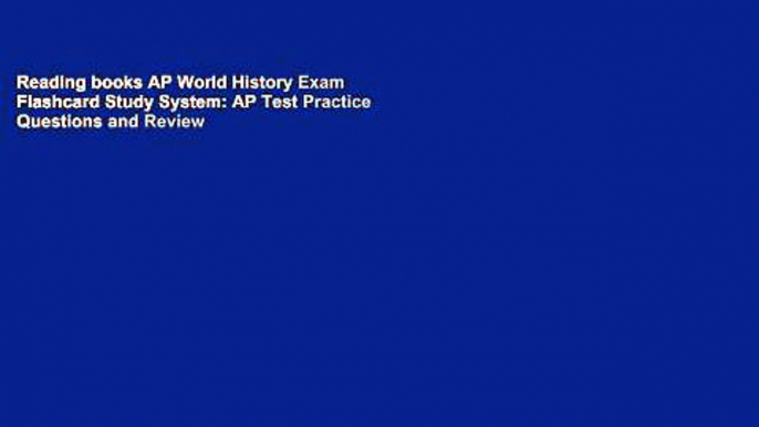 Reading books AP World History Exam Flashcard Study System: AP Test Practice Questions and Review