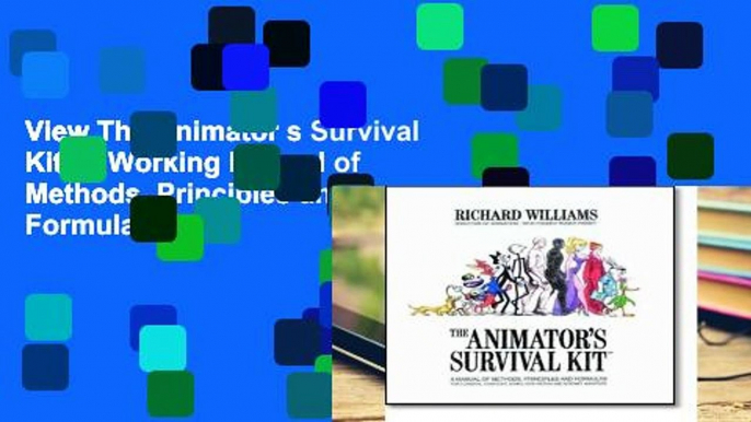 View The Animator s Survival Kit: A Working Manual of Methods, Principles and Formulas for