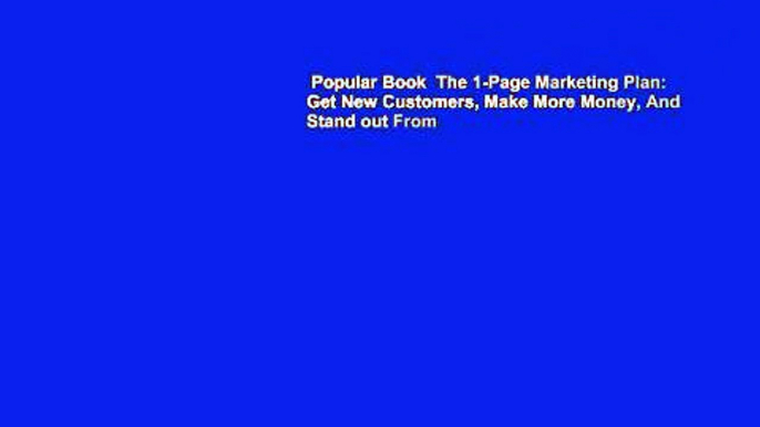 Popular Book  The 1-Page Marketing Plan: Get New Customers, Make More Money, And Stand out From