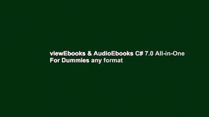 viewEbooks & AudioEbooks C# 7.0 All-in-One For Dummies any format