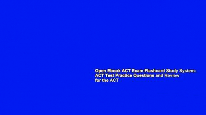 Open Ebook ACT Exam Flashcard Study System: ACT Test Practice Questions and Review for the ACT