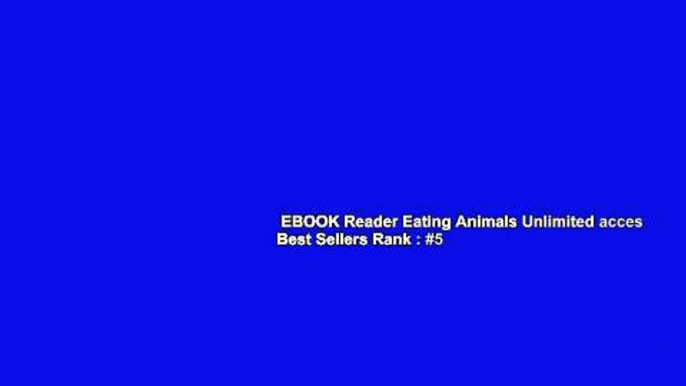 EBOOK Reader Eating Animals Unlimited acces Best Sellers Rank : #5