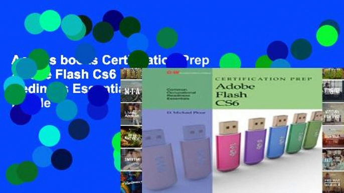 Access books Certification Prep Adobe Flash Cs6 (Common Occupational Rediness Essentials) For Kindle