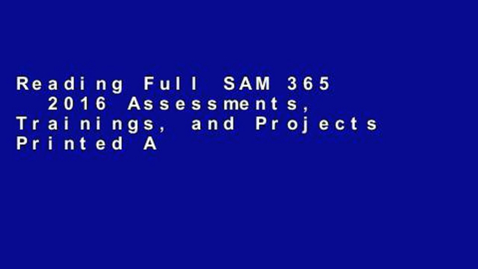 Reading Full SAM 365   2016 Assessments, Trainings, and Projects Printed Access Card with Access