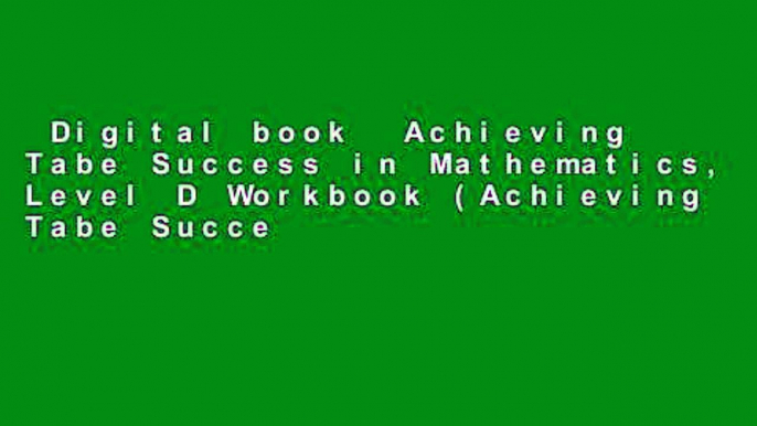 Digital book  Achieving Tabe Success in Mathematics, Level D Workbook (Achieving Tabe Success for