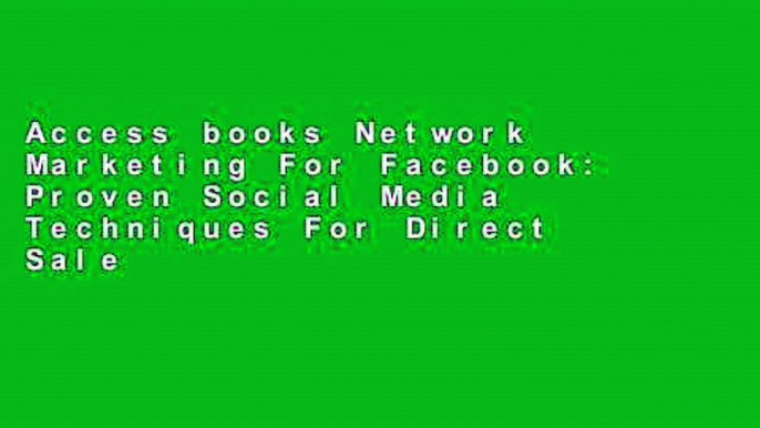 Access books Network Marketing For Facebook: Proven Social Media Techniques For Direct Sales   MLM