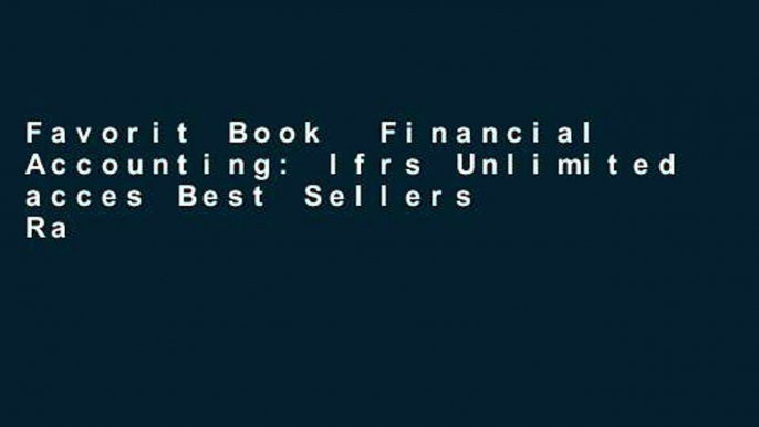 Favorit Book  Financial Accounting: Ifrs Unlimited acces Best Sellers Rank : #1