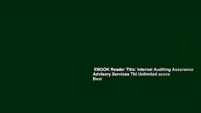 EBOOK Reader Title: Internal Auditing Assurance Advisory Services Thi Unlimited acces Best