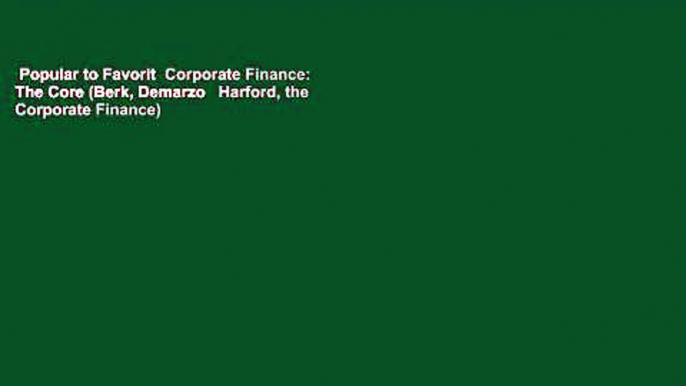 Popular to Favorit  Corporate Finance: The Core (Berk, Demarzo   Harford, the Corporate Finance)