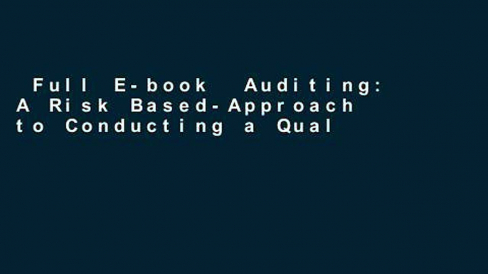 Full E-book  Auditing: A Risk Based-Approach to Conducting a Quality Audit  Review