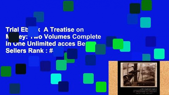 Trial Ebook  A Treatise on Money: Two Volumes Complete in One Unlimited acces Best Sellers Rank : #4